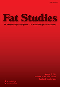 Fat Studies-an Interdisciplinary Journal Of Body Weight And Society