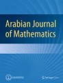 Arabian Journal Of Mathematics